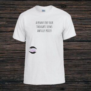 A penny for your thoughts t-shirt